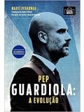 Pep Guardiola: A  Evolução