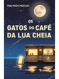 Os gatos do café da Lua Cheia
