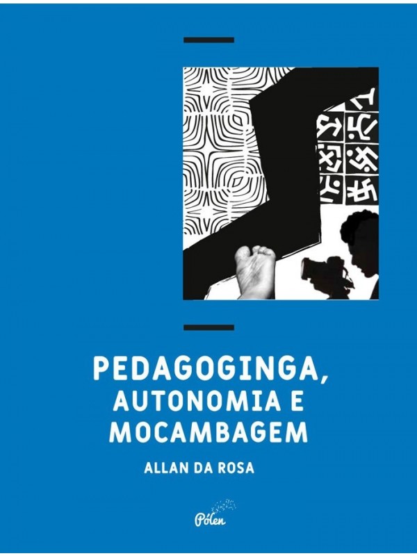 Pedagoginga, autonomia e mocambagem