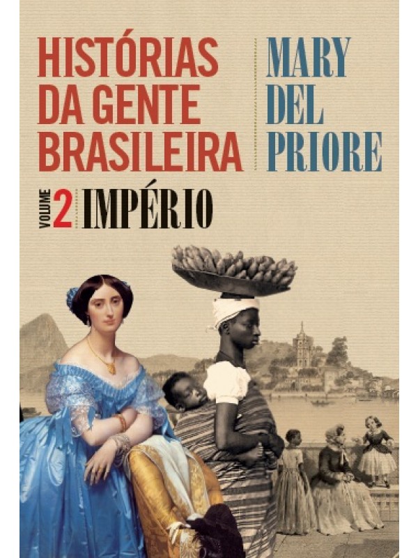 Histórias da gente brasileira - Império - Vol. 2