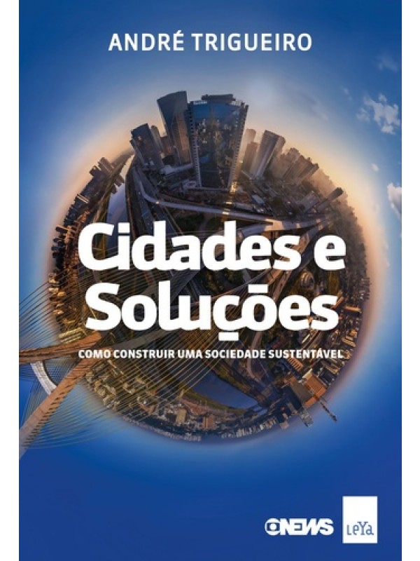 Cidades e soluções: Como construir uma sociedade sustentável