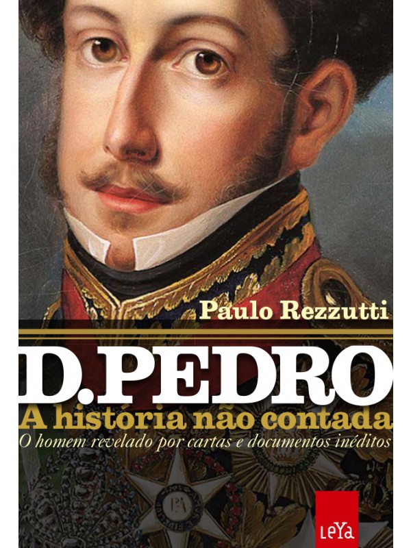 D. Pedro: a história não contada