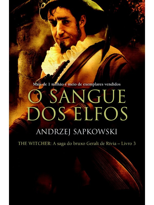 O sangue dos elfos - The Witcher - A saga do bruxo Geralt de Rívia