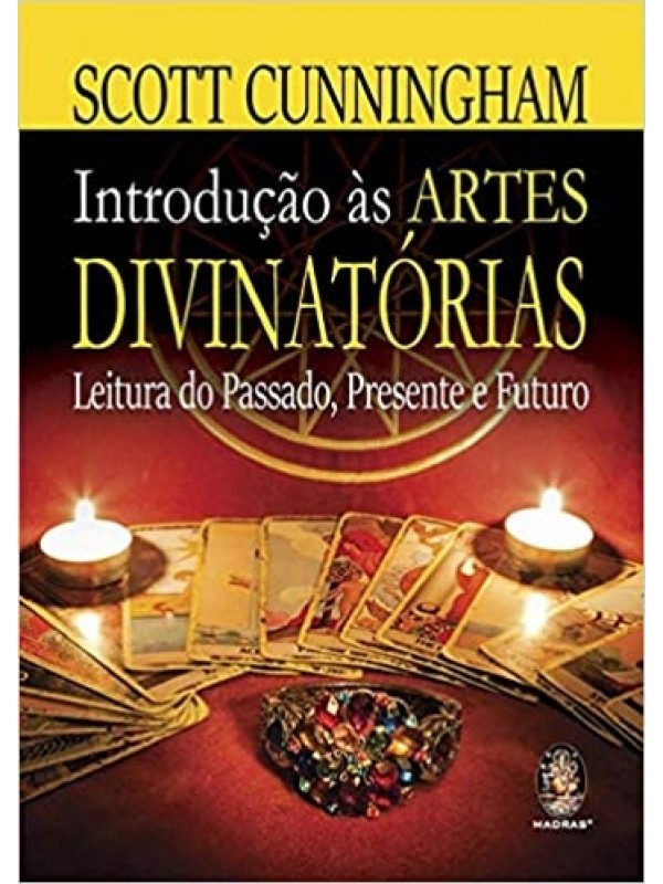 Introdução às Artes Divinatórias - Leitura do Passado, Presente e Futuro