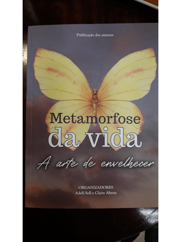 Metamorfose da Vida - A Arte de Envelhecer