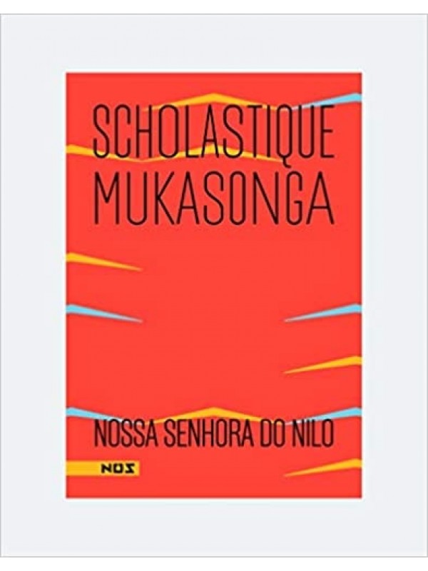 Nossa Senhora do Nilo - Scholastique Mukasonga