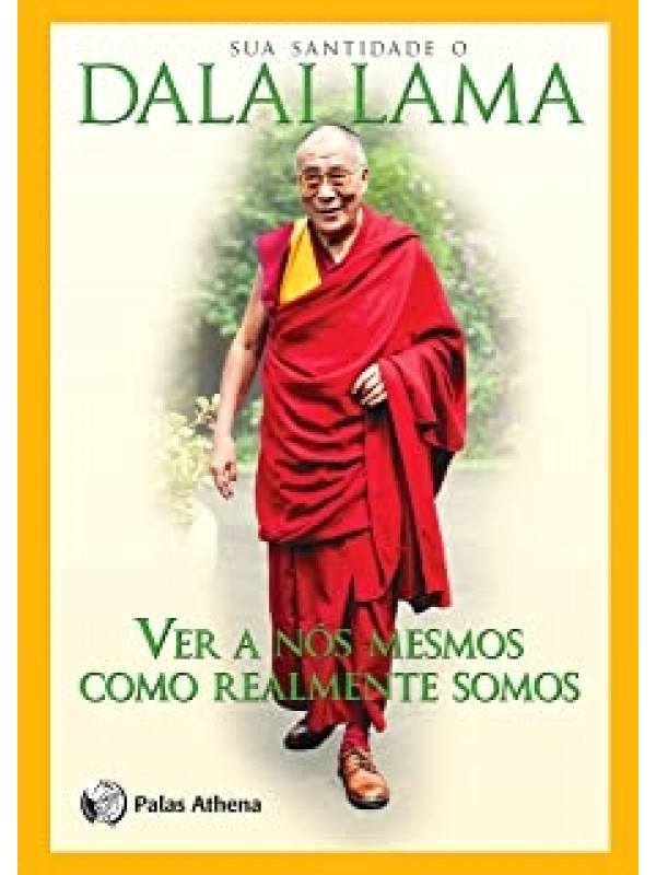 Ver a nós mesmos como realmente somos - Dalai Lama