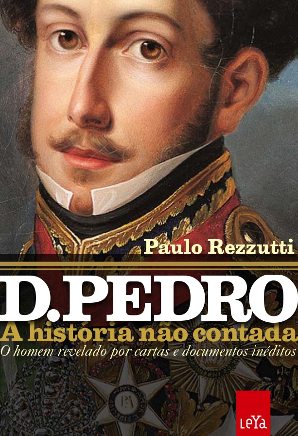 D. Pedro: a história não contada