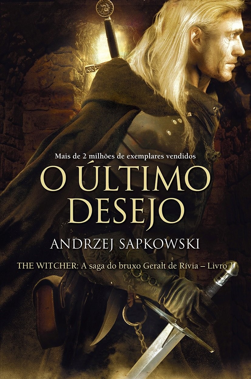 O último desejo - The Witcher - A saga do bruxo Geralt de Rívia