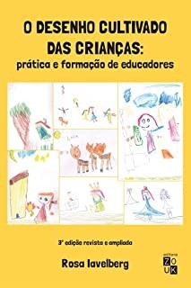 O Desenho Cultivado das Crianças: Prática e Formação de Educadores