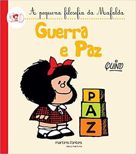 A Pequena Filosofia da Mafalda - Guerra e Paz