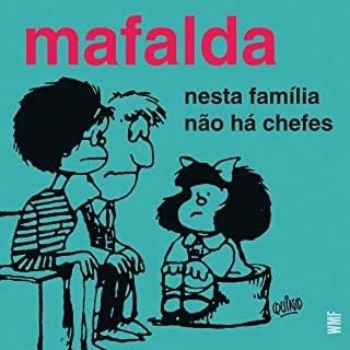 Mafalda - Nessa família não há chefes