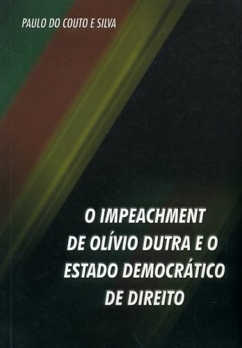 o Impeachment de Olívio Dutra e o Estado Democrático de Direito