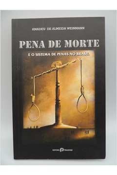 Pena de Morte e o Sistema de Penas no Brasil