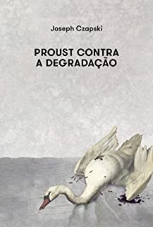 Proust contra a Degradação