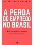 A Perda do Emprego no Brasil